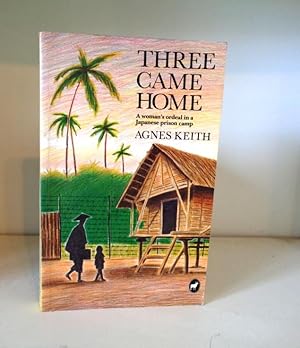 Seller image for Three Came Home. A Woman's Ordeal in a Japanese Prison Camp for sale by BRIMSTONES