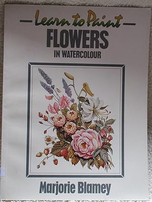 Learn to Paint Flowers in Watercolour (Collins Learn to Paint)