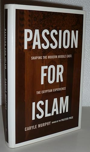 Bild des Verkufers fr Passion for Islam: Shaping the Modern Middle East: The Egyptian Experience zum Verkauf von Sekkes Consultants