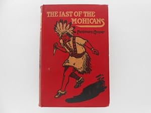 The Last of the Mohicans: A Narrative of 1757 (Eight Coloured Illustrations)