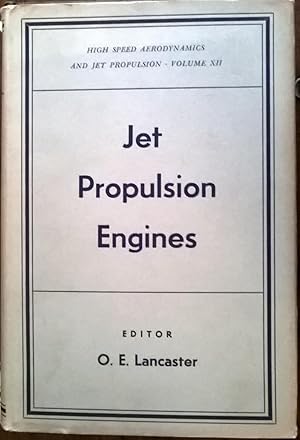 Jet Propulsion Engines. High Speed Aerodynamics and Jet Propulsion - Volume XII