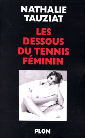 Image du vendeur pour Les Dessous du tennis fminin mis en vente par librairie philippe arnaiz