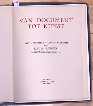 Immagine del venditore per Van Document tot Kunst veertig prenten ingeleid en verzameld door Louis Lebeer venduto da Carydale Books