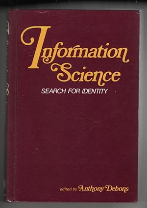 Information Science: Search for Identity. Proceedings of the 1972 NATO Advanced Study Institute i...