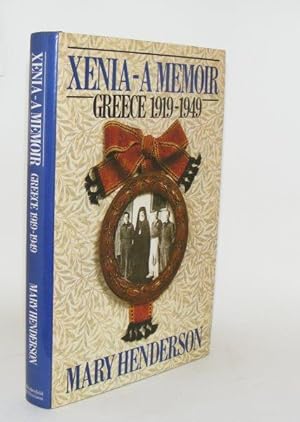 XENIA A MEMOIR Greece 1919 - 1949