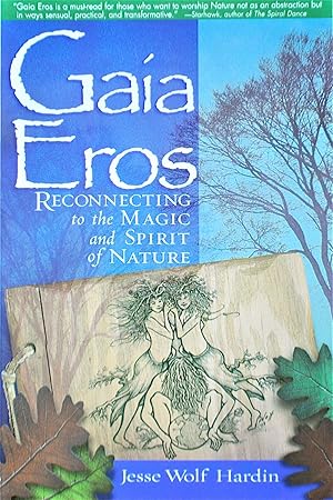 Gaia Eros: Reconnecting to the Magic and Spirit of Nature