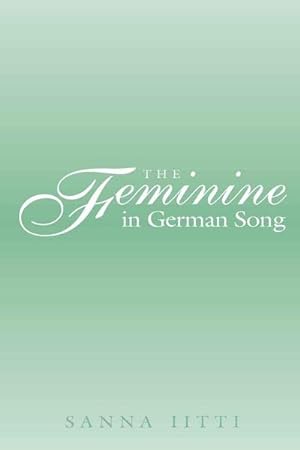 Seller image for The Feminine in German Song for sale by AHA-BUCH GmbH