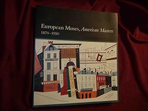 Imagen del vendedor de European Muses, American Masters. 1870-1950. a la venta por BookMine