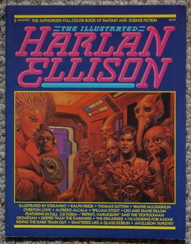The Illustrated Harlan Ellison - Authorized Full-Color Book of Fantasy & Science Fiction.