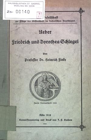 Bild des Verkufers fr Ueber Friedrich und Dorothea Schlegel; Grres-Gesellschaft zur Pflege der Wissenschaft im katholischen Deutschland, 2. Vereinsschrift. zum Verkauf von books4less (Versandantiquariat Petra Gros GmbH & Co. KG)