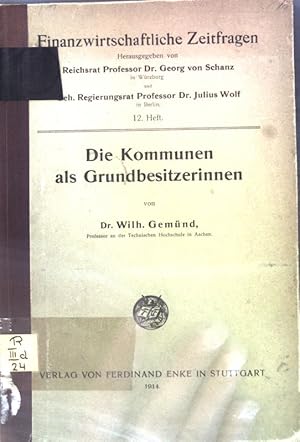 Image du vendeur pour Die Kommunen als Grundbesitzerinnen; Finanzwirtschaftliche Zeitfragen, 12. Heft; mis en vente par books4less (Versandantiquariat Petra Gros GmbH & Co. KG)