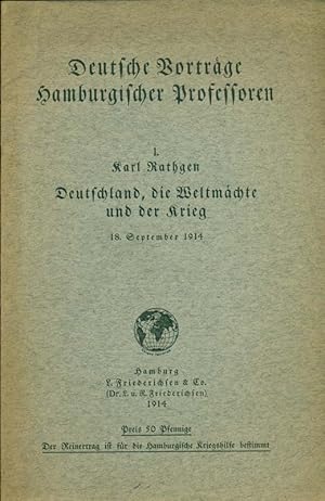 Deutschland, die Weltmächte und der Krieg. Vortrag am 18. September 1914. Aus der Reihe: Deutsche...