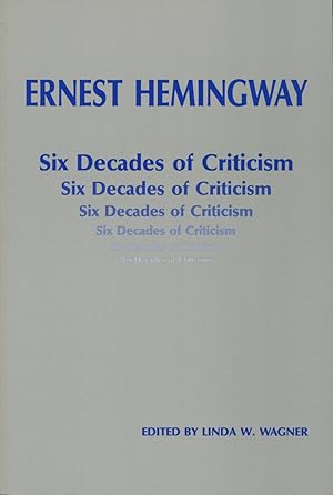 Seller image for Ernest Hemingway: Six Decades of Criticism for sale by Kenneth A. Himber