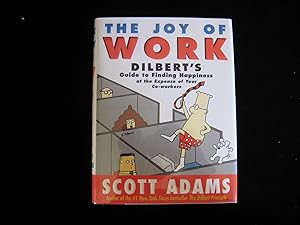 The Joy of Work: Dilbert's Guide to Finding Happiness at the Expense of Your Co-Workers