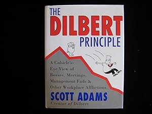 The Dilbert Principle: A Cubicle's-Eye View of Bosses, Meetings, Management Fads & Other Workplac...