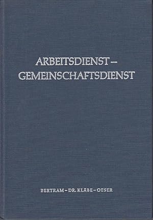 Seller image for Arbeitsdienst Gemeinschaftsdienst. Ein Problem von Generationen. for sale by Antiquariat Jterbook, Inh. H. Schulze