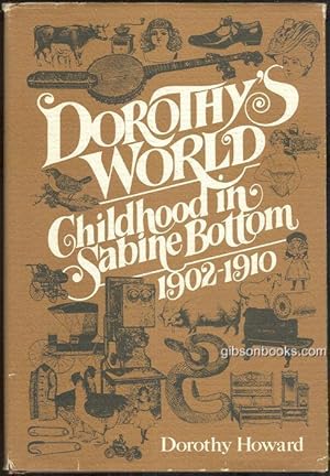 Seller image for DOROTHY'S WORLD Childhood in Sabine Bottom, 1902-1910 for sale by Gibson's Books