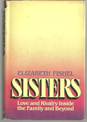 Seller image for SISTERS Love and Rivalry Inside the Famiy and Beyond for sale by Gibson's Books