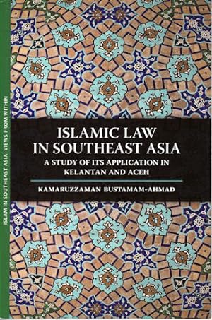 Bild des Verkufers fr Islamic Law in Southeast Asia A Study of Its Application in Kelantan and Aceh zum Verkauf von Asia Bookroom ANZAAB/ILAB