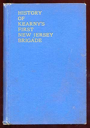 Imagen del vendedor de History of the First Brigade, New Jersey Volunteers from 1861 to 1865 Compiled under the Authorization of Kearney's First New Jersey Brigade Society a la venta por Between the Covers-Rare Books, Inc. ABAA