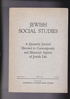 Seller image for Jewish Social Studies: A Quarterly Journal Devoted to Contemporary and Historical Aspects of Jewish Life. April 1961, Volume XXIII Number 2. for sale by Meir Turner