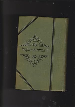 Seller image for Rabbi Zekharyah Frankel : ha-Rav be-Drezden veha--medinah ve-rosh yeshivah shel Ma'aleh le-Torat Yisrel vehokhmato asher be-Bresalau : khayav, zemano, sefarav uvet midrasho for sale by Meir Turner