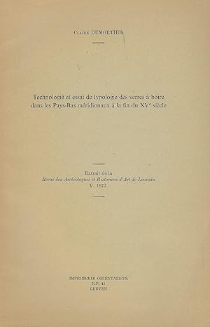 Imagen del vendedor de Technologie et essai de typologie des verres  boire dans les Pays-Bas mridionaux  la fin du XVe sicle a la venta por Librairie Archaion