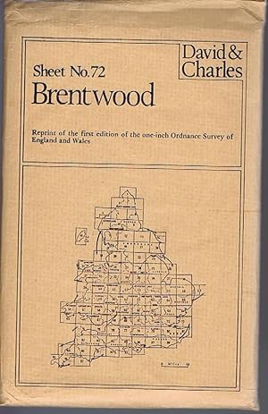 Brentwood Sheet No.72 Reprint of the First Edition of the One-inch Ordnance Survey of England and...