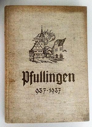 Pfullingen. Ein Heimatbuch der Stadt Pfullingen anläßlich der Tausendjahrfeier 937-1937.
