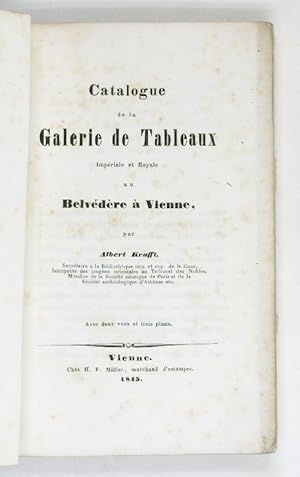 Catalogue de la Galerie de Tableaux Imperiale et Royale au Belvedere a Vienne.