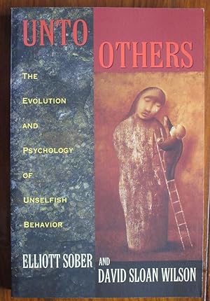 Image du vendeur pour Unto Others: The Evolution and Psychology of Unselfish Behavior mis en vente par C L Hawley (PBFA)