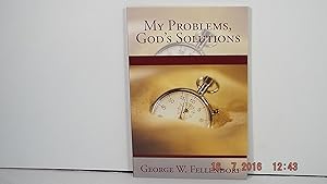 My Problems, God's Solutions