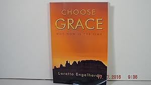 Choose Grace Why Now is the Time