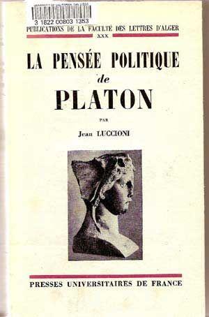 La Pensée Politique de Platon; Publications de la Faculté des Lettres d'Alger XXX