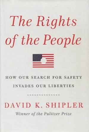 Seller image for The Rights of the People: How Our Search For Safety Invades Our Liberties for sale by Kenneth A. Himber