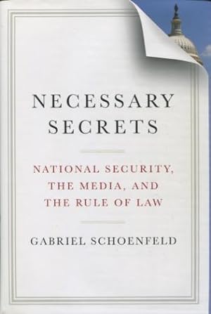Seller image for Necessary Secrets: National Security, The Media, And The Rule Of Law for sale by Kenneth A. Himber