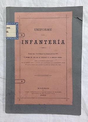 UNIFORME PARA INFANTERÍA. Circular núm. 72 del Memorial de Infantería del año 1881 é informe del ...