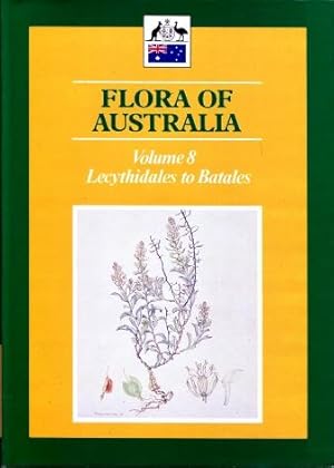 Flora of Australia, Volume 8 : Lecythidales to Batales