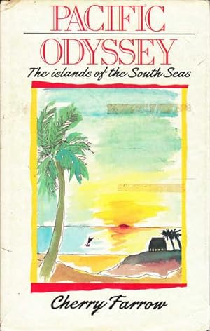 Seller image for Pacific Odyssey: The Islands of the South Seas for sale by Goulds Book Arcade, Sydney