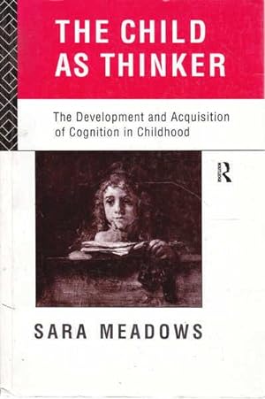 Seller image for The Child As Thinker: The Development and Acquisition of Cognition in Childhood for sale by Goulds Book Arcade, Sydney