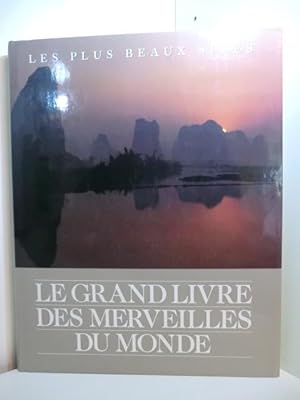Bild des Verkufers fr Le Grand Livre des Merveilles du Monde. Les Plus Beaux Sites zum Verkauf von Antiquariat Weber