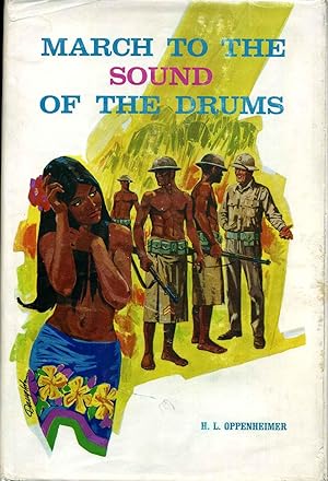 MARCH TO THE SOUND OF THE DRUMS. Signed and inscribed by Harold L. Oppenheimer.