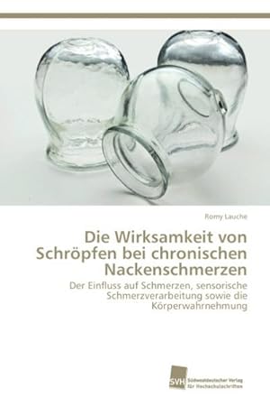 Seller image for Die Wirksamkeit von Schrpfen bei chronischen Nackenschmerzen for sale by BuchWeltWeit Ludwig Meier e.K.