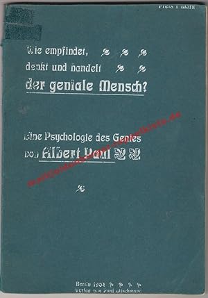 Wie empfindet, denkt und handelt der geniale Mensch? Eine Psychologie des Genies. (1904)