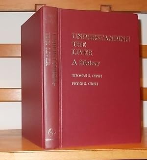 Understanding the Liver: A History (Contributions in Medical History Number 14 )