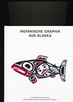 Bild des Verkufers fr Indianische Graphik aus Alaska,in der Vlkerkunde-Abteilung des Niederschsischen Landesmuseums Hannover zum Verkauf von Antiquariat Kastanienhof