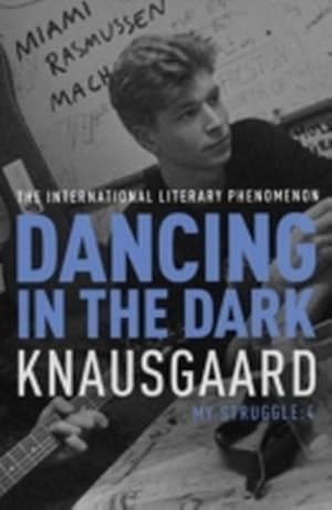 Seller image for Dancing in the Dark: My Struggle Book 4 (Knausgaard, Band 4) : My Struggle Book 4 for sale by AHA-BUCH