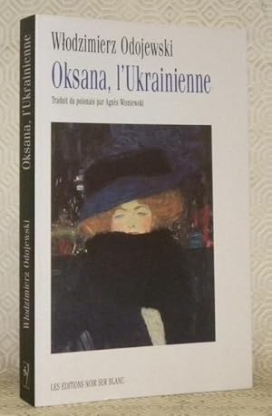 Bild des Verkufers fr Oksana, l'Ukrainienne. Traduit du polonais par Agns Wisniewski. zum Verkauf von Bouquinerie du Varis