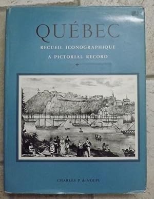 Québec. Recueil iconographique. A pictorial record. 1608-1875.