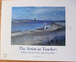 Bild des Verkufers fr The Artist as Teacher: William Merritt Chase and Irving Wiles zum Verkauf von Mullen Books, ABAA